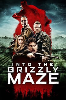Into the Grizzly Maze (2015) กริซลี่ หมีโหด! เหี้ยมมรณะ!
