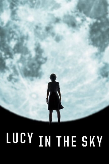 Lucy in the Sky (2019) ลูซี่ในท้องฟ้า