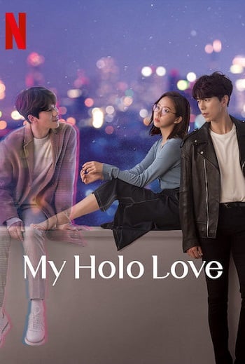 My Holo Love | Netflix (2020) วุ่นรักโฮโลแกรม EP.1-EP.12 จบ พากย์ไทย