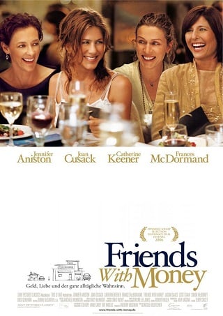 Friends with Money (2006) มิตรภาพของเรา…อย่าให้เงินมาเกี่ยว