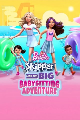 Barbie: Skipper and the Big Babysitting Adventure (2023) บาร์บี้: สกิปเปอร์กับการผจญภัยรับเลี้ยงเด็กครั้งใหญ่